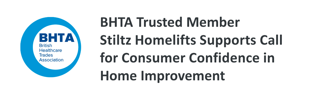 BHTA trusted member Stiltz Homelifts supports call for consumer confidence in home improvement